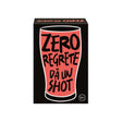 JOC DE SOCIETATE ZERO REGRETE DA UN SHOT